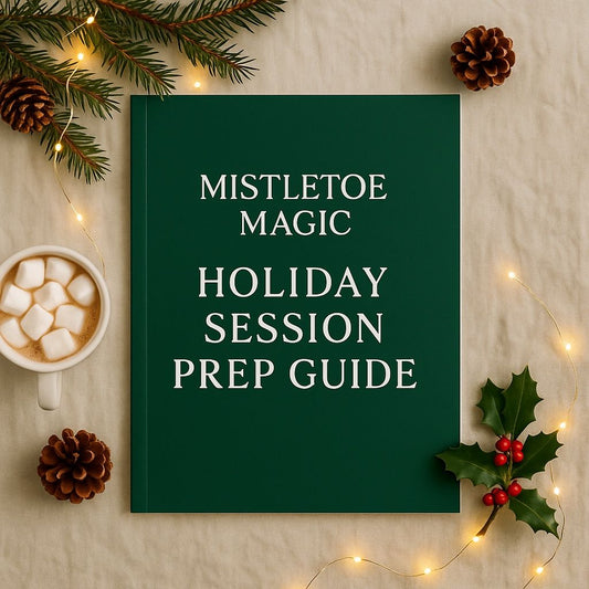 Mistletoe Magic: The Complete Holiday Session Prep Guide